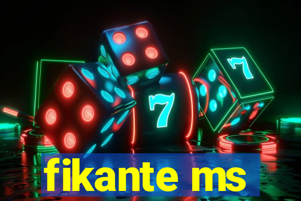 fikante ms