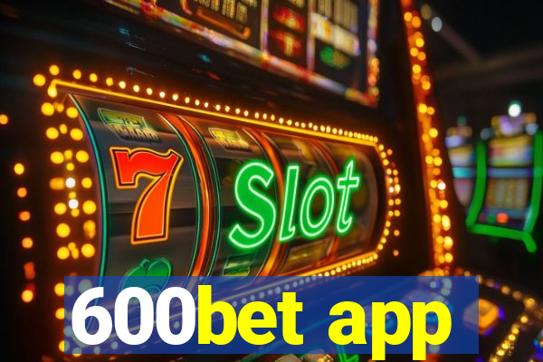 600bet app