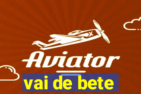 vai de bete