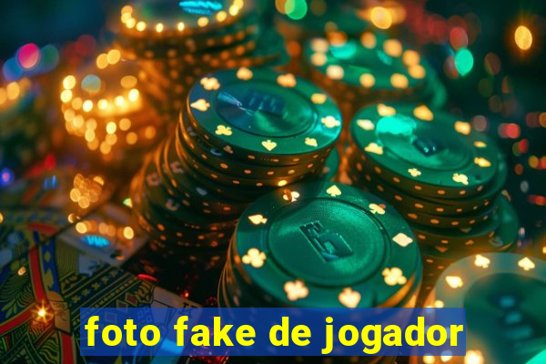 foto fake de jogador