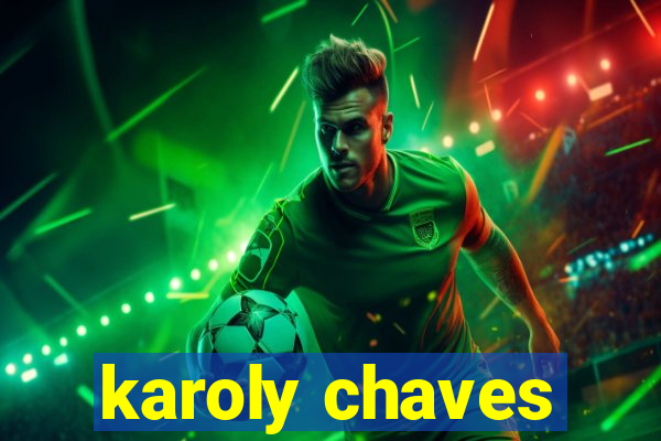 karoly chaves