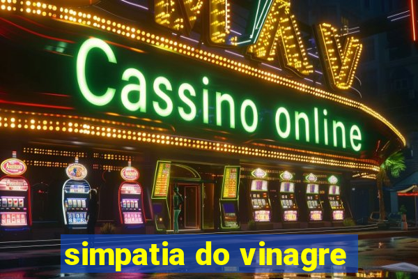 simpatia do vinagre