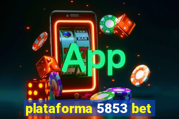 plataforma 5853 bet