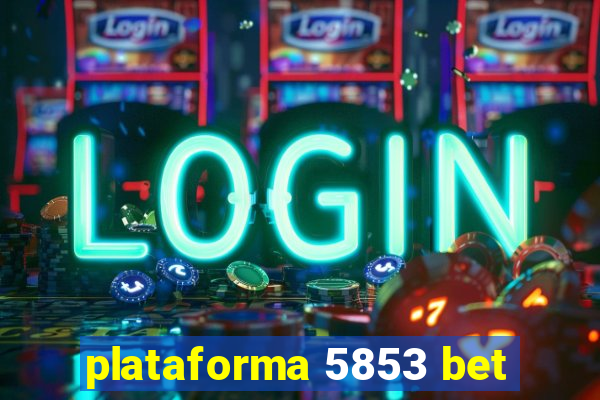 plataforma 5853 bet