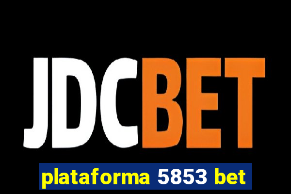 plataforma 5853 bet