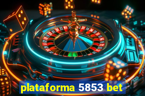 plataforma 5853 bet