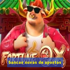 bancas novas de apostas