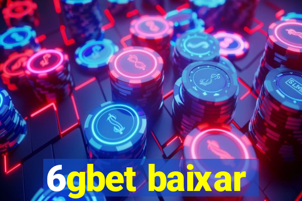 6gbet baixar