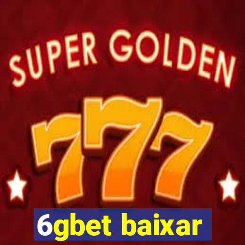 6gbet baixar