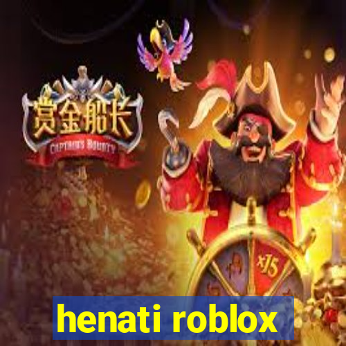 henati roblox