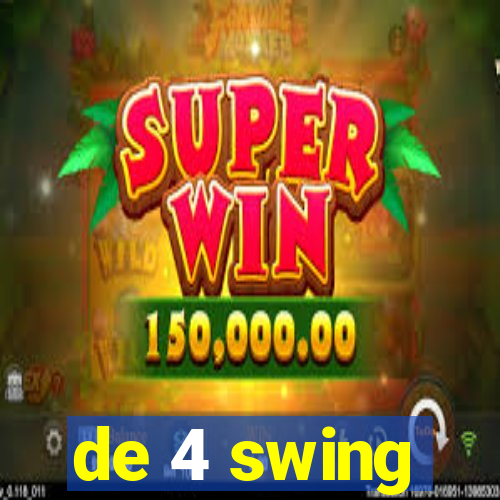 de 4 swing