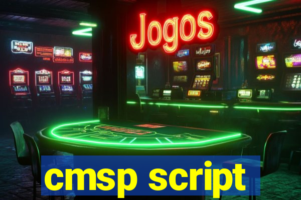 cmsp script