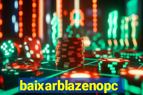 baixarblazenopc