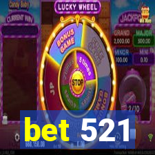 bet 521