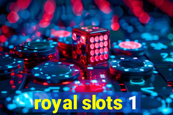 royal slots 1