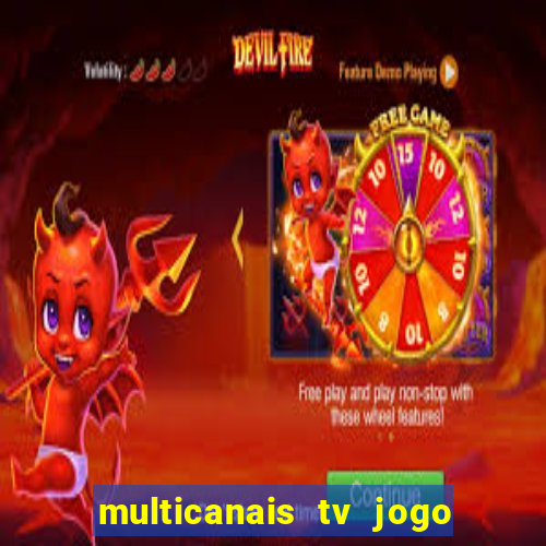 multicanais tv jogo ao vivo