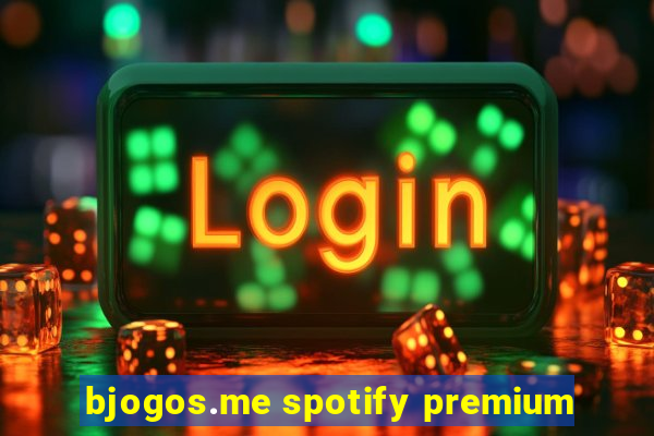 bjogos.me spotify premium