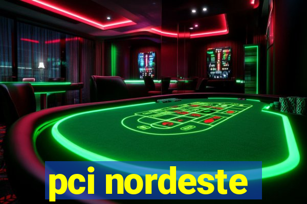 pci nordeste