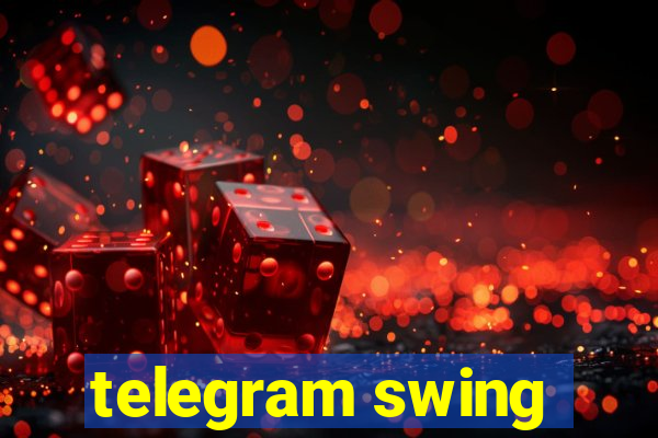 telegram swing