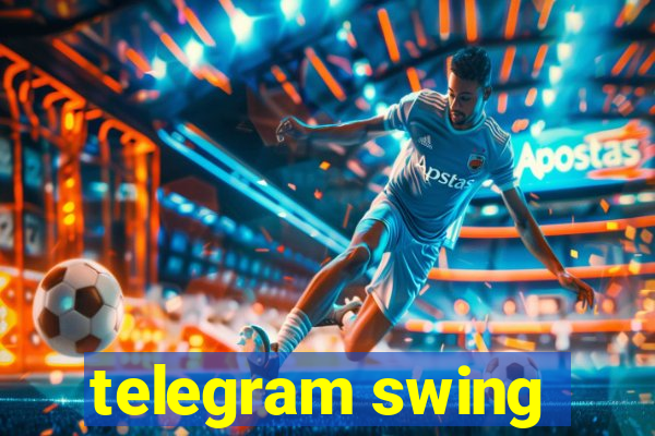 telegram swing