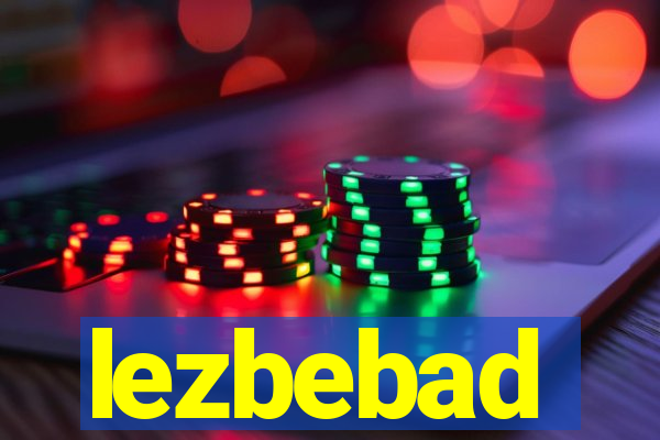 lezbebad