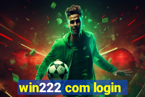 win222 com login