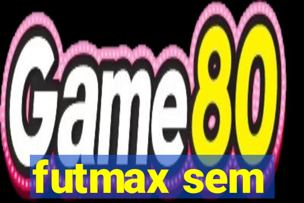 futmax sem