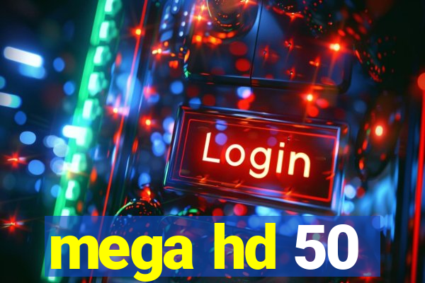 mega hd 50