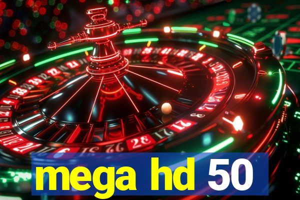 mega hd 50