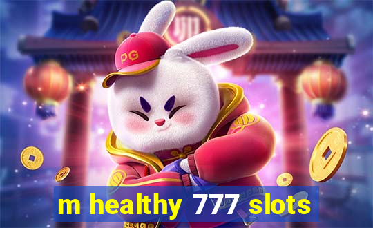 m healthy 777 slots