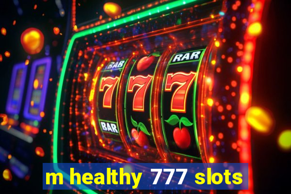 m healthy 777 slots