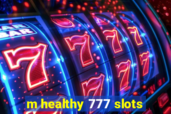 m healthy 777 slots