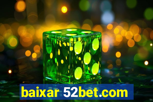 baixar 52bet.com