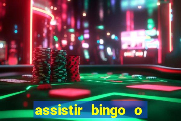 assistir bingo o rei das manhas filme completo dublado