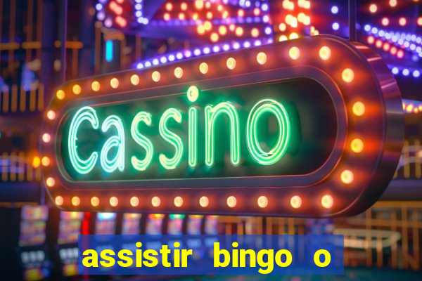 assistir bingo o rei das manhas filme completo dublado