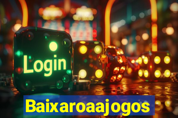 Baixaroaajogos