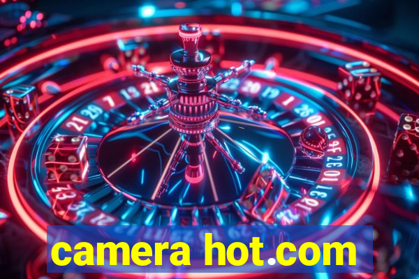 camera hot.com