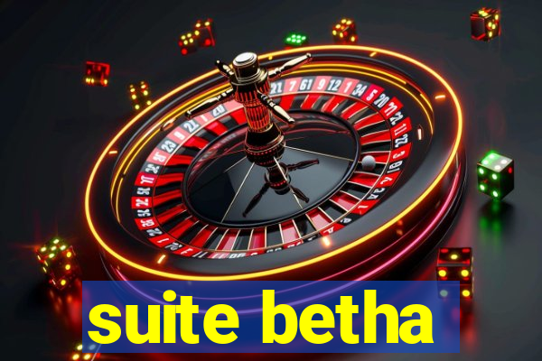 suite betha