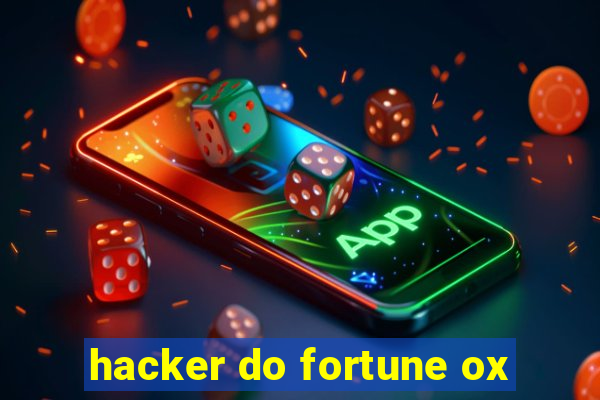 hacker do fortune ox