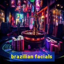 brazilian facials