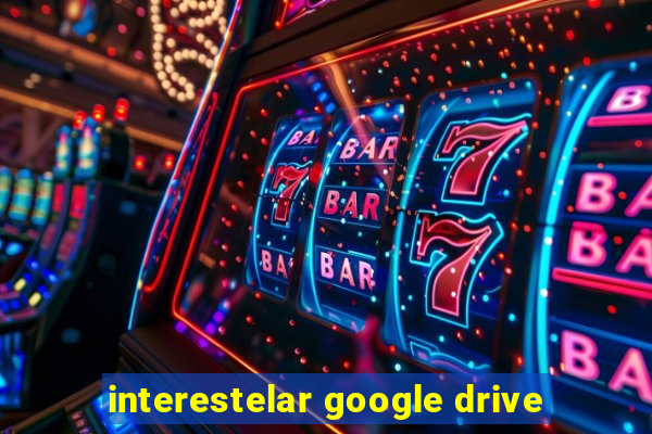 interestelar google drive