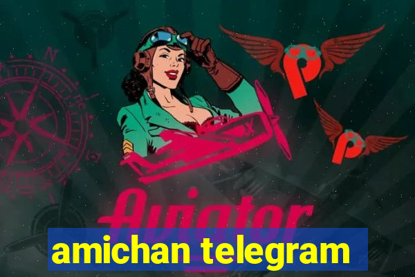 amichan telegram