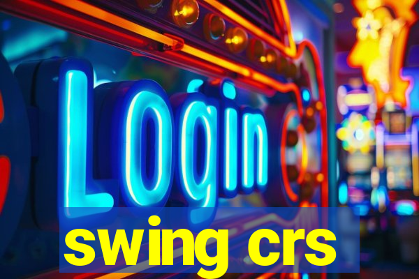 swing crs