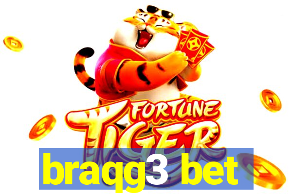 braqg3 bet