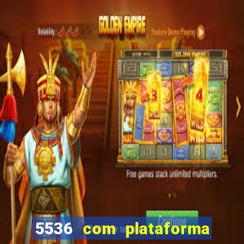 5536 com plataforma de jogos