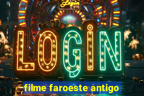 filme faroeste antigo