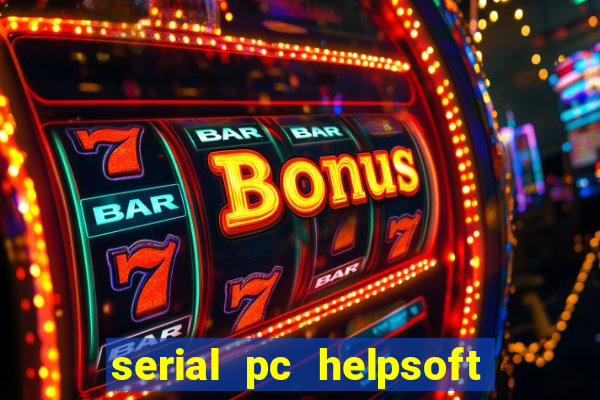 serial pc helpsoft driver updater