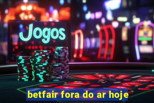 betfair fora do ar hoje