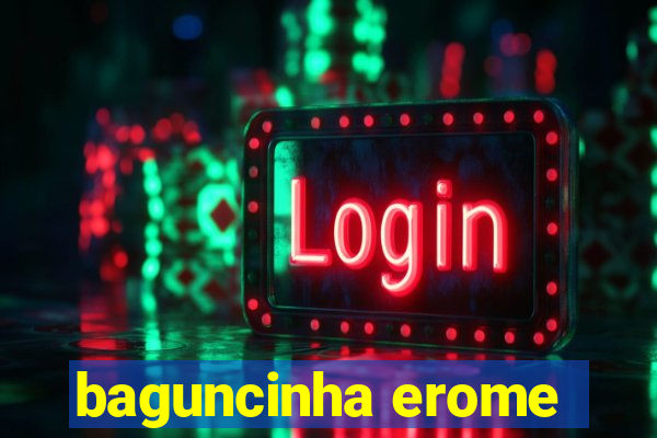 baguncinha erome