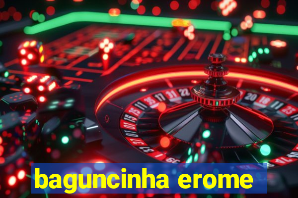 baguncinha erome